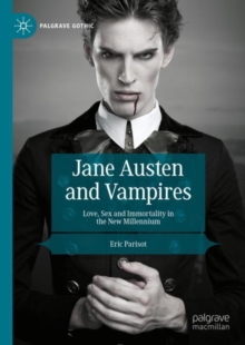 Image for Jane Austen and vampires  : love, sex and immortality in the new millennium