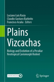 Image for Plains Vizcachas : Biology and Evolution of a Peculiar Neotropical Caviomorph Rodent