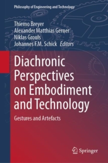 Image for Diachronic Perspectives on Embodiment and Technology : Gestures and Artefacts