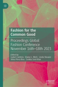 Image for Fashion for the common good  : proceedings Global Fashion Conference November 16th-18th 2023