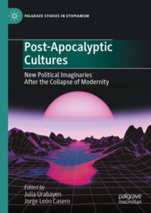 Image for Post-apocalyptic cultures  : new political imaginaries after the collapse of modernity