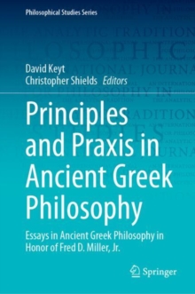 Image for Principles and Praxis in Ancient Greek Philosophy