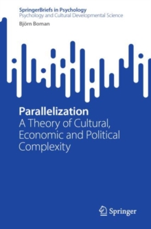 Image for Parallelization : A Theory of Cultural, Economic and Political Complexity