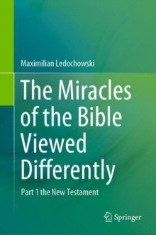 Image for The Miracles of the Bible Viewed Differently