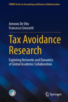 Image for Tax avoidance research  : exploring networks and dynamics of global academic collaboration