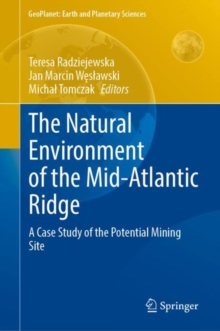 Image for The Natural Environment of the Mid-Atlantic Ridge : A Case Study of the Potential Mining Site