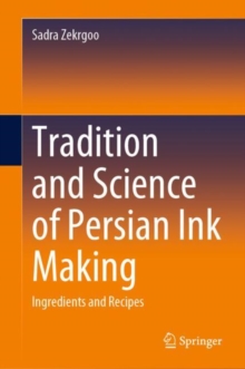 Image for Tradition and Science of Persian Ink Making