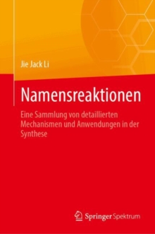 Image for Namensreaktionen : Eine Sammlung von detaillierten Mechanismen und Anwendungen in der Synthese