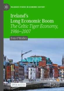 Image for Ireland's long economic boom  : the Celtic Tiger economy, 1986-2007