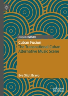 Image for Cuban fusion  : the transnational Cuban alternative music scene