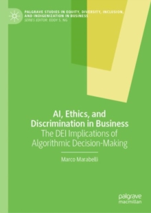 Image for AI, Ethics, and Discrimination in Business: The DEI Implications of Algorithmic Decision-Making