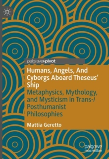 Image for Humans, Angels, And Cyborgs Aboard Theseus' Ship