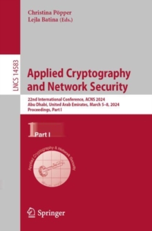 Image for Applied cryptography and network security  : 22st International Conference, ACNS 2024, Abu Dhabi, United Arab Emirates, March, 5-8, 2024, proceedingsPart I