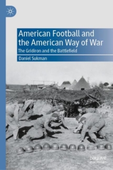 Image for American football and the American way of war  : the gridiron and the battlefield