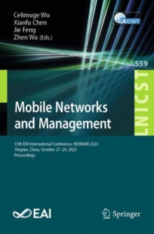 Image for Mobile networks and management  : 13th EAI International Conference, MONAMI 2023, virtual event, October 27-29, 2023, proceedings