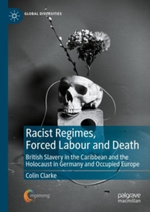 Image for Racist Regimes, Forced Labour and Death