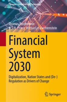 Financial System 2030: Digitalization, Nation States and (De-)Regulation as Drivers of Change