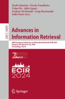 Image for Advances in information retrieval  : 46th European Conference on Information Retrieval, ECIR 2024, Glasgow, UK, March 24-28, 2024, proceedingsPart II