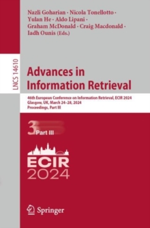Image for Advances in information retrieval  : 46th European Conference on Information Retrieval, ECIR 2024, Glasgow, UK, March 24-28, 2024, proceedingsPart III