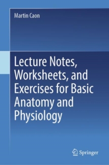 Image for Lecture Notes, Worksheets, and Exercises for Basic Anatomy and Physiology