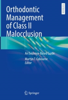 Image for Orthodontic Management of Class II Malocclusion : An Evidence-Based Guide