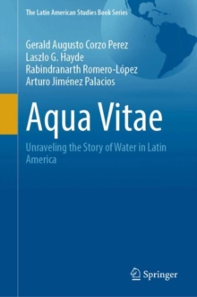 Image for Aqua Vitae : Unraveling the Story of Water in Latin America
