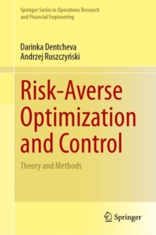 Image for Risk-Averse Optimization and Control : Theory and Methods