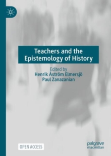 Image for Teachers and the Epistemology of History