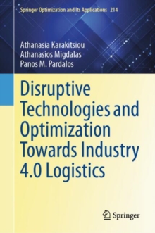 Image for Disruptive Technologies and Optimization Towards Industry 4.0 Logistics