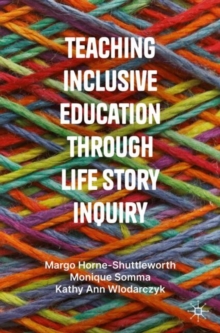 Image for Teaching Inclusive Education through Life Story Inquiry
