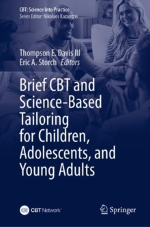 Image for Brief CBT and Science-Based Tailoring for Children, Adolescents, and Young Adults