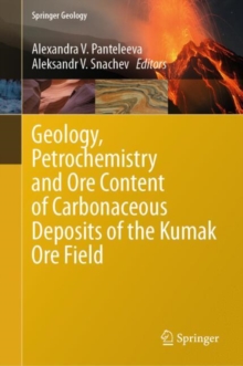 Image for Geology, Petrochemistry and Ore Content of Carbonaceous Deposits of the Kumak Ore Field