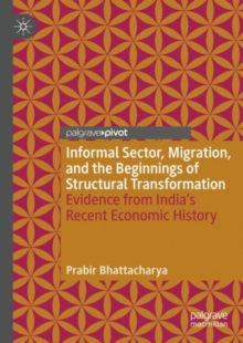 Image for Informal Sector, Migration, and the Beginnings of Structural Transformation