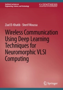 Wireless Communication Using Deep Learning Techniques for Neuromorphic VLSI Computing
