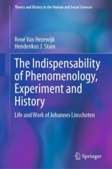 Image for The Indispensability of Phenomenology, Experiment and History