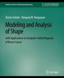Image for Modeling and Analysis of Shape With Applications in Computer-Aided Diagnosis of Breast Cancer