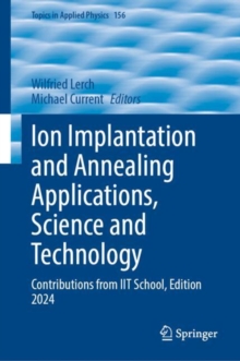 Image for Ion Implantation and Annealing Applications, Science and Technology