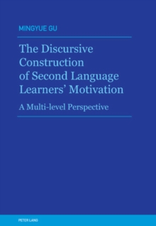 Image for The Discursive Construction of Second Language Learners’ Motivation