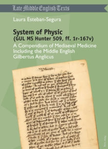 Image for System of Physic (GUL MS Hunter 509, ff. 1r-167v) : A Compendium of Mediaeval Medicine Including the Middle English Gilbertus Anglicus