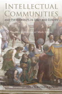 Image for Intellectual Communities and Partnerships in Italy and Europe : Studies in Honour of Mark Davie