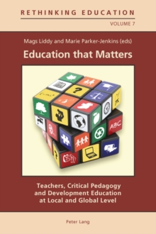 Image for Education that matters  : teachers, critical pedagogy and development education at local and global level