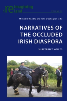 Image for Narratives of the Occluded Irish Diaspora : Subversive Voices