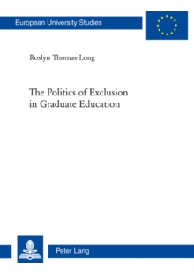 Image for The Politics of Exclusion in Graduate Education