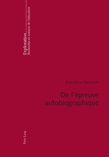 Image for de l'Epreuve Autobiographique : Contribution Des Histoires de Vie A La Problematique Des Genres de Texte Et de l'Hermeneutique de l'Action