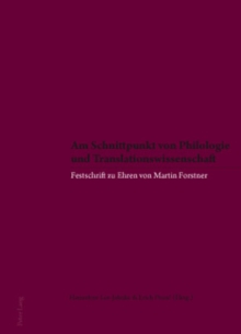 Image for Am Schnittpunkt von Philologie und Translationswissenschaft  : Festschrift zu Ehren von Martin Forstner