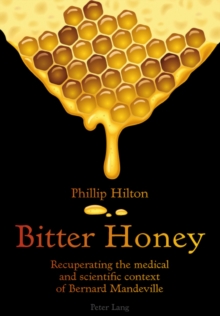 Bitter Honey: Recuperating the medical and scientific context of Bernard Mandeville