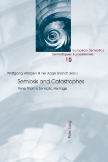 Image for Semiosis and catastrophes  : Renâe Thom's semiotic heritage