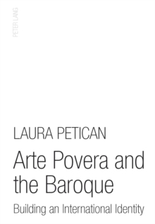 Image for Arte povera and the Baroque  : building an international identity