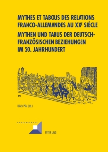 Image for Mythes Et Tabous Des Relations Franco-Allemandes Au XX E Siecle- Mythen Und Tabus Der Deutsch-Franzoesischen Beziehungen Im 20. Jahrhundert