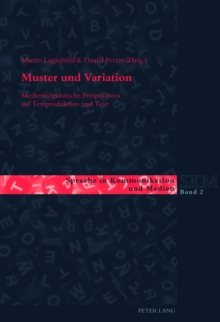 Image for Muster Und Variation : Medienlinguistische Perspektiven Auf Textproduktion Und Text